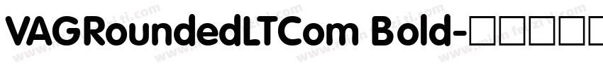 VAGRoundedLTCom Bold字体转换